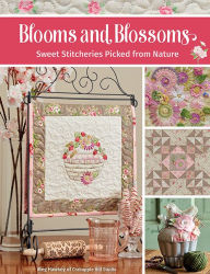 Blooms and Blossoms: Sweet Stitcheries Picked from Nature
