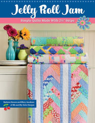 Free ebooks for download for kobo Jelly Roll Jam: Simple Quilts Made With 2-1/2 by 