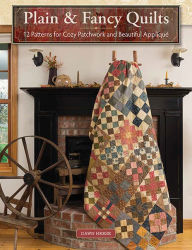 Free downloadable ebook Plain & Fancy Quilts: 12 Patterns for Cozy Patchwork and Beautiful Applique 9781683562092