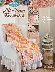 Title: Moda All-Stars - All-Time Favorites: 14 Quilts from Blocks We Love, Author: Lissa Alexander