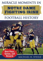 Miracle Moments in Notre Dame Fighting Irish Football History: Best Plays, Games, and Records (Miracle Moments Series)