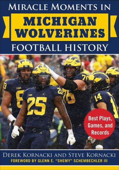 Miracle Moments in Michigan Wolverines Football History: Best Plays, Games, and Records