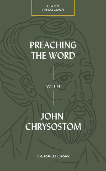 Preaching the Word with John Chrysostom