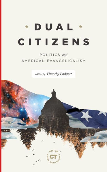 Dual Citizens: Politics and American Evangelicalism