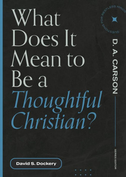 What Does It Mean to Be a Thoughtful Christian?