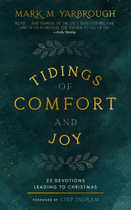 Title: Tidings of Comfort and Joy: 25 Advent Devotionals Leading to Christmas, Author: Mark. M Yarbrough