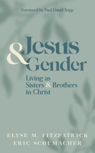 Epub ebooks free to download Jesus and Gender: Living as Sisters and Brothers in Christ 9781683595878