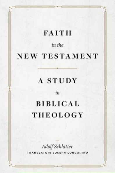 Faith in the New Testament: A Study in Biblical Theology