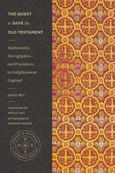 the Quest to Save Old Testament: Mathematics, Hieroglyphics, and Providence Enlightenment England