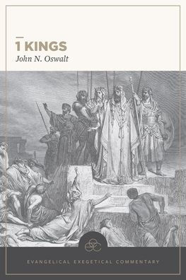 1 Kings: Evangelical Exegetical Commentary