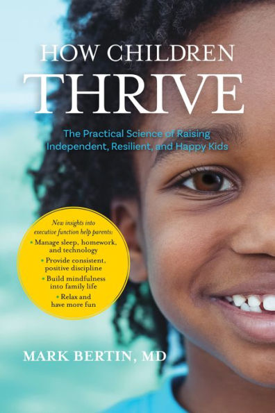 How Children Thrive: The Practical Science of Raising Independent, Resilient, and Happy Kids