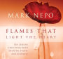 Flames That Light the Heart: Ten Lessons for Living with Meaning, Truth, and Kindness