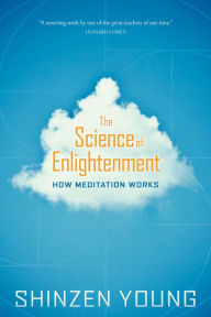 Free ebook in txt format download The Science of Enlightenment: How Meditation Works by Shinzen Young iBook (English literature)