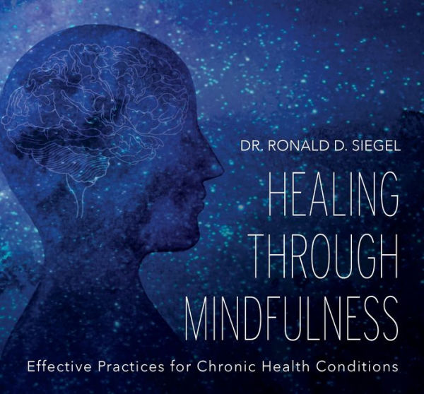 Healing Through Mindfulness: Effective Practices for Chronic Health Conditions