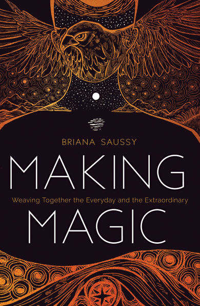 Making Magic: Weaving Together the Everyday and Extraordinary