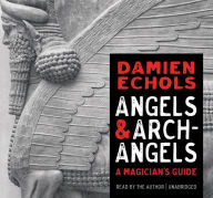 Title: Angels and Archangels: A Magician's Guide, Author: Damien Echols