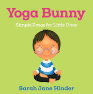 Title: Yoga Bunny: Simple Poses for Little Ones, Author: Sarah Jane Hinder