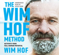 Title: The Wim Hof Method: Activate Your Full Human Potential, Author: Wim Hof