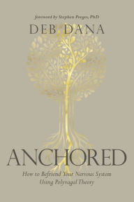 Free download audio e-books Anchored: How to Befriend Your Nervous System Using Polyvagal Theory (English literature) by  DJVU RTF 9781683647065