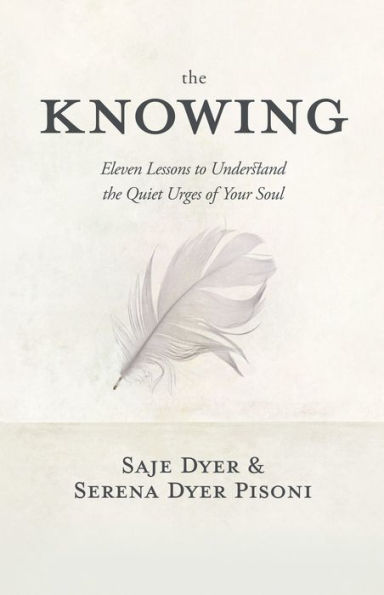 叡智の道      THE KNOWING WAY The Knowing: 11 Lessons to Understand the Quiet Urges of