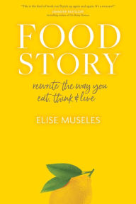 Free kindle books for downloading Food Story: Rewrite the Way You Eat, Think, and Live 9781683647195 CHM RTF by 