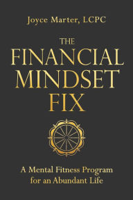 Free download of books The Financial Mindset Fix: A Mental Fitness Program for an Abundant Life FB2 ePub 9781683647232