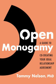 Audio books download android Open Monogamy: A Guide to Co-Creating Your Ideal Relationship Agreement (English Edition) 9781683647461 by 