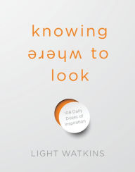 Ebook free download italiano pdf Knowing Where to Look: 108 Daily Doses of Inspiration MOBI iBook