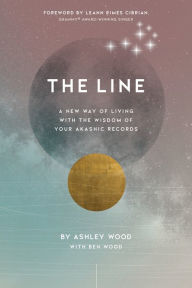 Ebook kostenlos downloaden The Line: A New Way of Living with the Wisdom of Your Akashic Records by Ashley Wood, Ben Wood