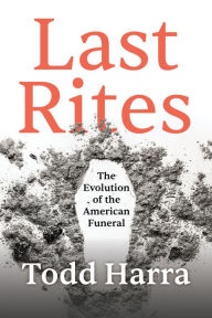 Easy english audio books free download Last Rites: The Evolution of the American Funeral PDB iBook CHM in English 9781683648055