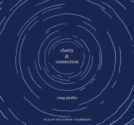 Title: Clarity and Connection, Author: Yung Pueblo