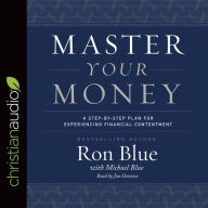 Title: Master Your Money: A Step-by-Step Plan for Experiencing Financial Contentment, Author: Ron Blue