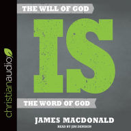 Title: The Will of God is the Word of God, Author: James MacDonald