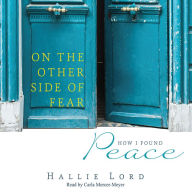 Title: On the Other Side of Fear: How I Found Peace, Author: Hallie Lord
