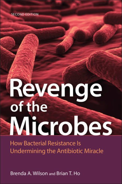 Revenge of the Microbes: How Bacterial Resistance is Undermining Antibiotic Miracle