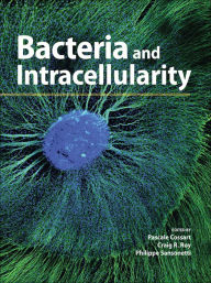 Title: Bacteria and Intracellularity / Edition 1, Author: Pascale Cossart