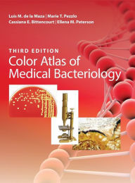 Title: Color Atlas of Medical Bacteriology / Edition 3, Author: Luis M. de la Maza
