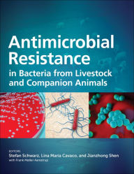 Title: Antimicrobial Resistance in Bacteria from Livestock and Companion Animals, Author: Stefan Schwarz