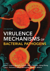 Title: Virulence Mechanisms of Bacterial Pathogens, Author: Indira T. Kudva