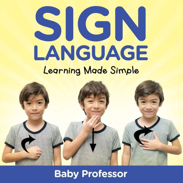 Sign Language Workbook for Kids - Learning Made Simple by Baby ...