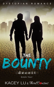 Title: The Bounty - Deceit (Book 4) Dystopian Romance: Dystopian Romance Series, Author: Third Cousins