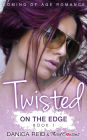 Twisted - On the Edge (Book 1) Coming Of Age Romance