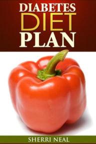 Title: Diabetes Diet Plan: Diabetic Meal Plans Solution, Author: Sherri Neal