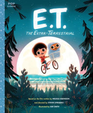 Title: E.T. the Extra-Terrestrial: The Classic Illustrated Storybook, Author: Kim Smith