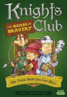 Knights Club: The Bands of Bravery: The Comic Book You Can Play (Comic Quests Series #2)