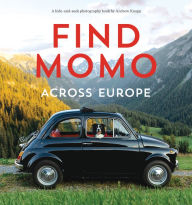 Title: Find Momo across Europe: Another Hide-and-Seek Photography Book, Author: Andrew Knapp