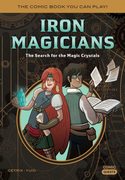 Iron Magicians: The Search for the Magic Crystals: The Comic Book You Can Play (Comic Quests Series #5)