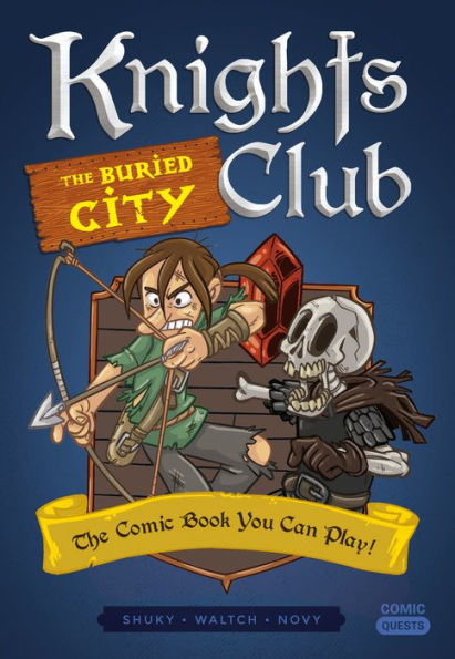 Knights Club: The Buried City: The Comic Book You Can Play (Comic Quests Series #6)