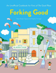 Title: Forking Good: An Unofficial Cookbook for Fans of The Good Place, Author: Valya Dudycz Lupescu