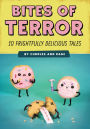 Bites of Terror: Ten Frightfully Delicious Tales